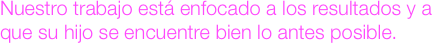  Nuestro trabajo est enfocado a